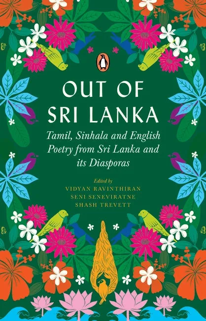 Out of Sri Lanka: Tamil, Sinhala and English poetry from Sri Lanka and its diasporas