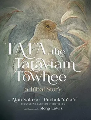 Tata the Tataviam Towhee: A Tribal Story Hardcover